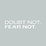 Doubt Not Fear Not Decal