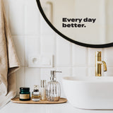 Every Day Better Decal
