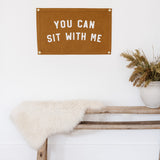 You Can Sit With Me