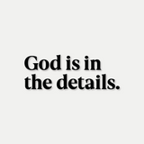God Is in the Details