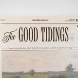 The Good Tidings Quarterly Newspaper