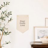 Pour Forth Love (with grommets)